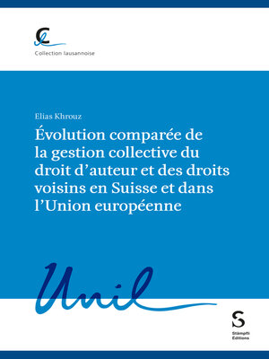 cover image of Évolution comparée de la gestion collective du droit d'auteur et des droits voisins en Suisse et dans l'Union européenne